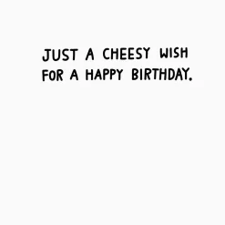 A Cheesy Wish Funny Birthday Card