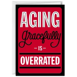 Aging Gracefully Funny Birthday Card
