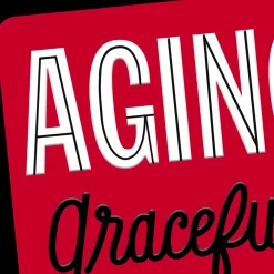 Aging Gracefully Funny Birthday Card