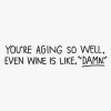 Aging Better Than Wine Funny Birthday Card