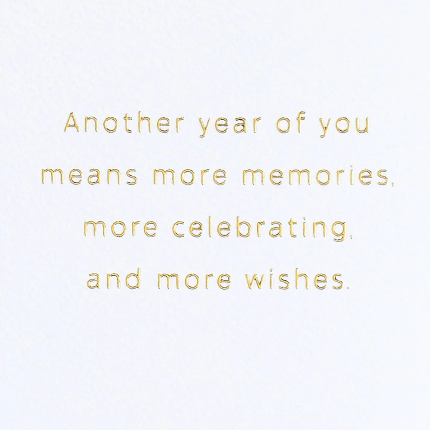 Another Year Means More Birthday Card