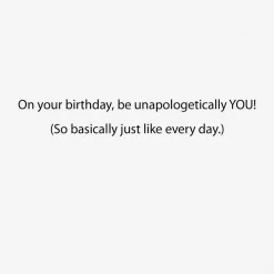 Be Unapologetically You Birthday Card