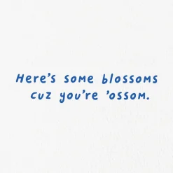Blossoms Cuz You're 'Ossum Card