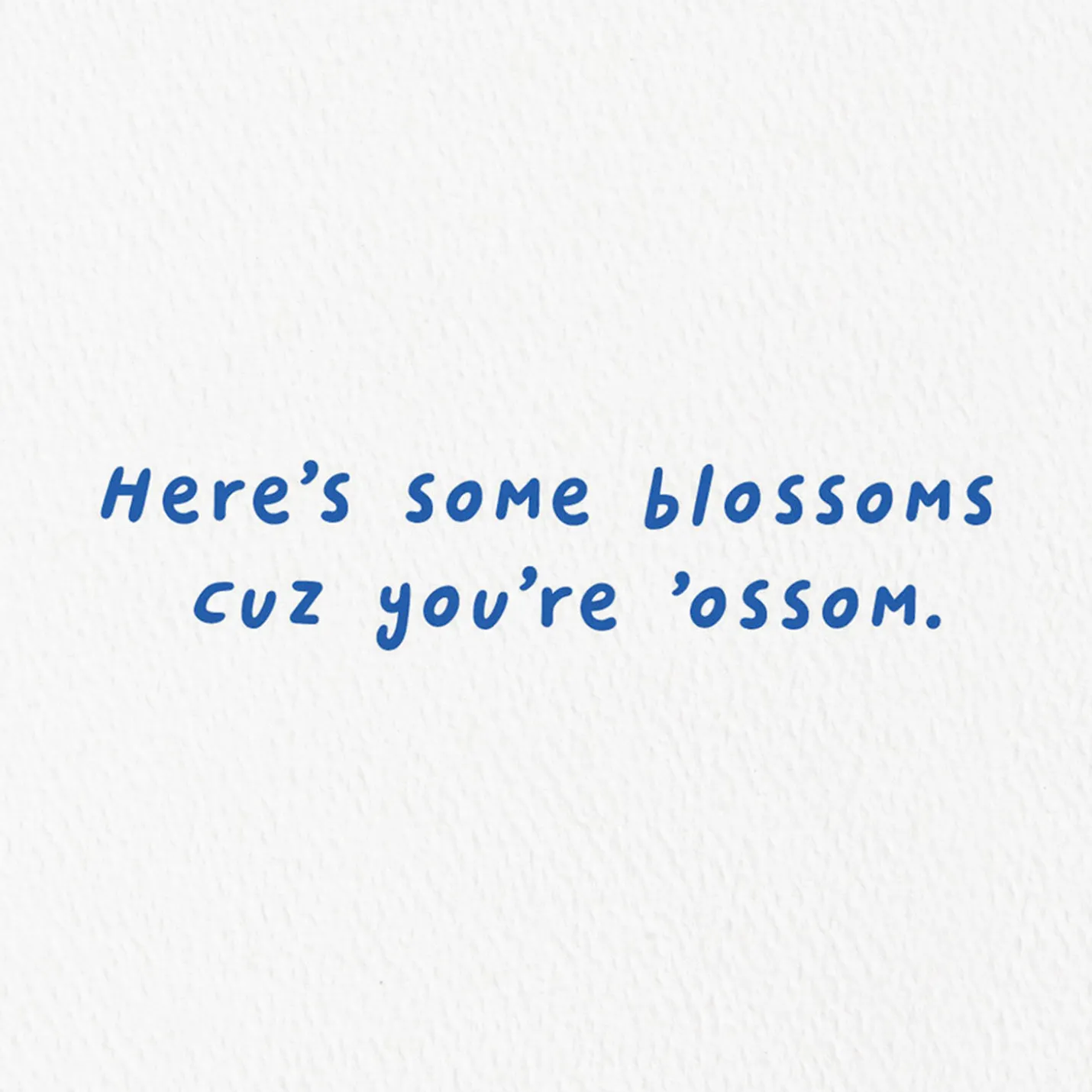 Blossoms Cuz You're 'Ossum Card