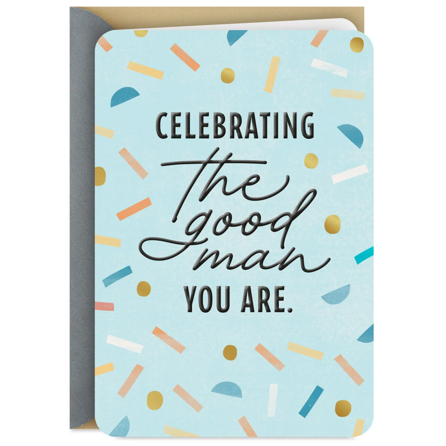 Celebrating the Good Man You Are Card for Him