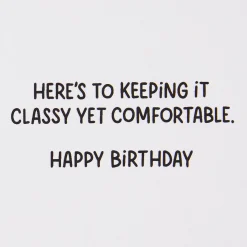 Classy Yet Comfy Funny Birthday Card
