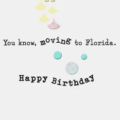 Closer to Moving to Florida Funny Birthday Card