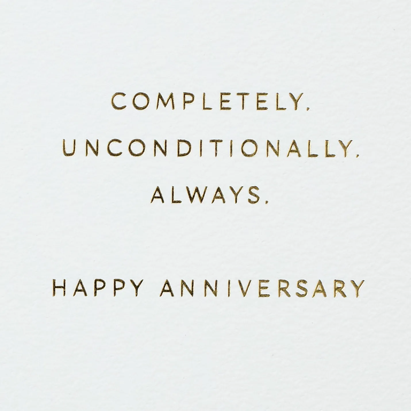 Complete and Unconditional Love Anniversary Card