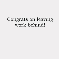 Congrats on Leaving Work Behind Funny Retirement Card