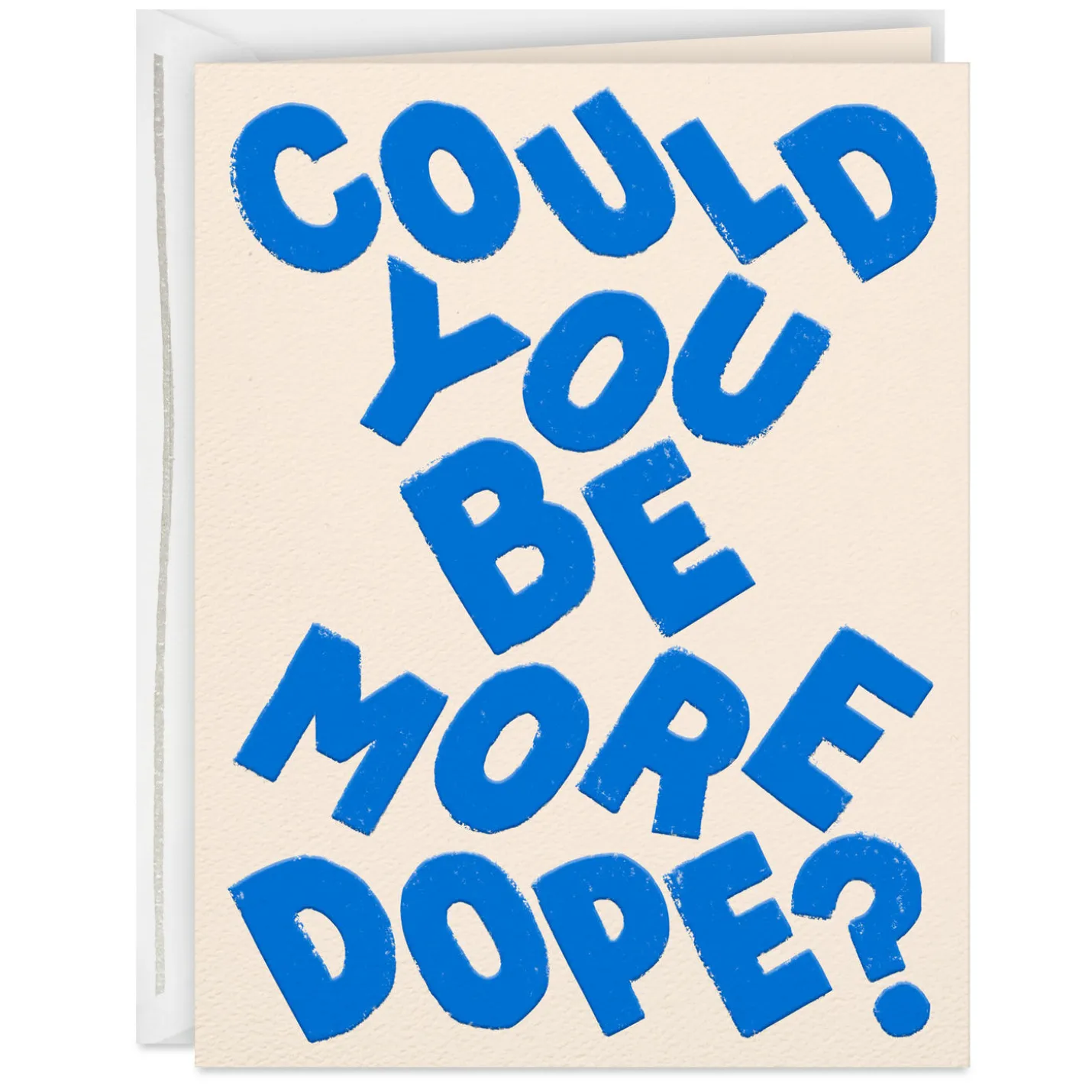 Could You Be More Dope Card