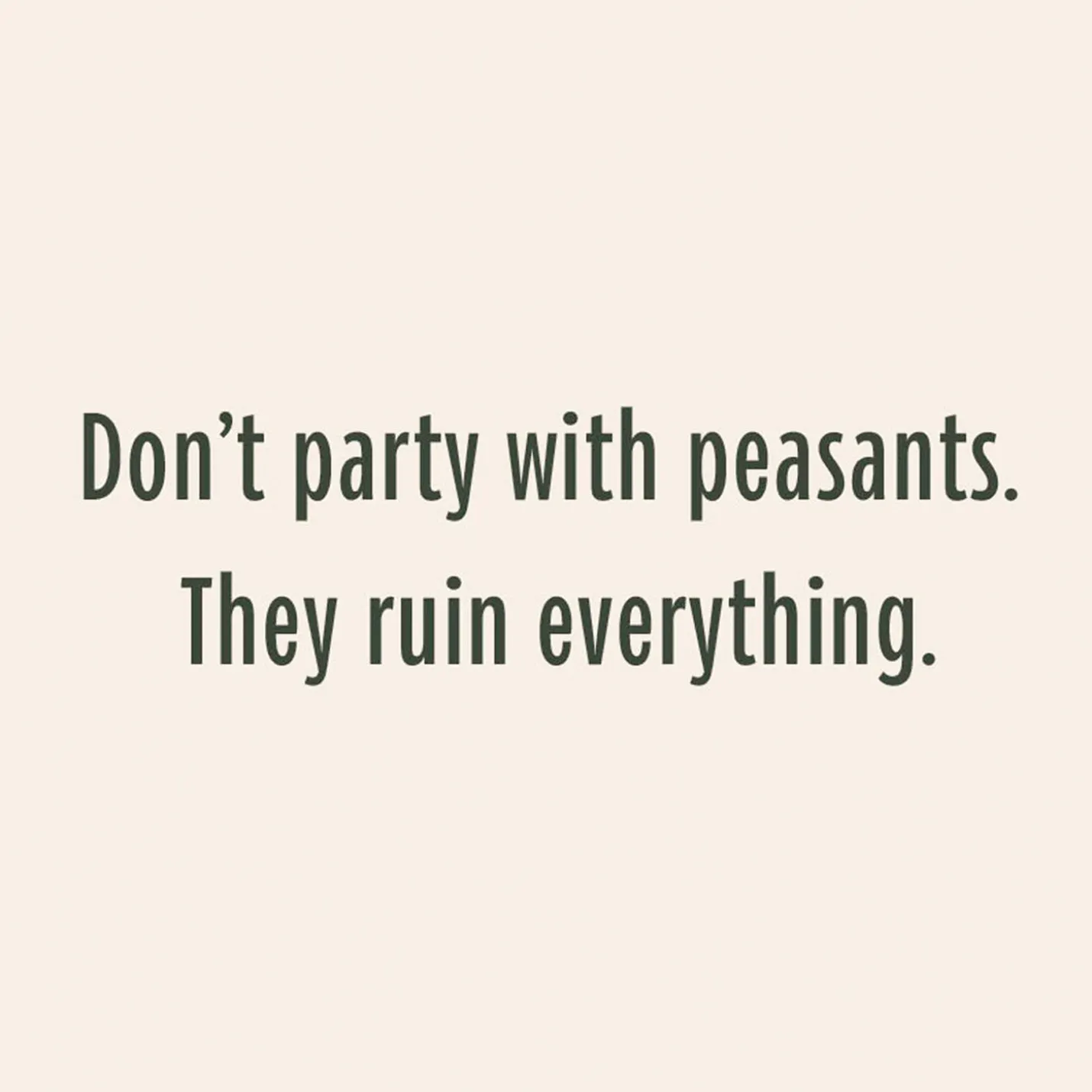 Don't Party With Peasants Funny Birthday Card