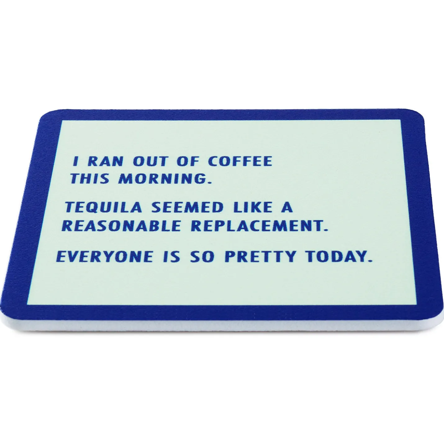 Drinks on Me Ran Out of Coffee Funny Coaster