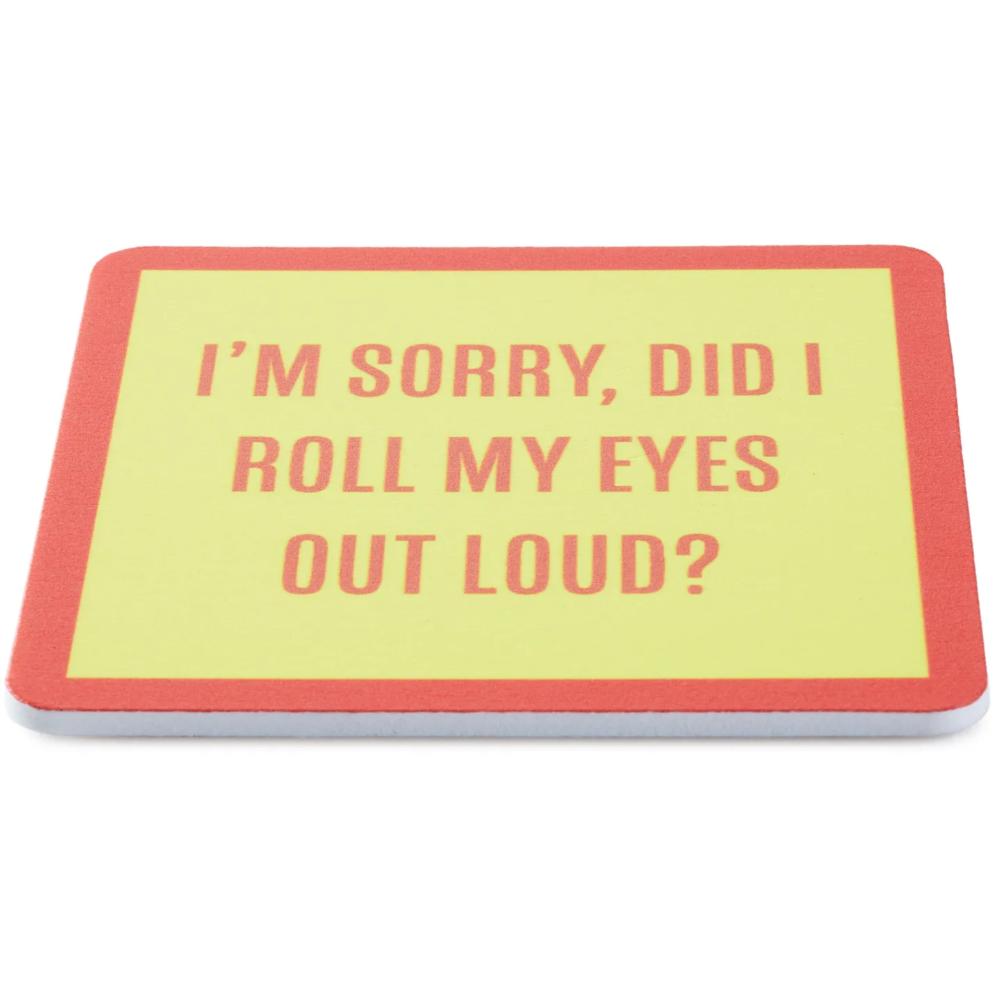 Drinks on Me Roll My Eyes Funny Coaster