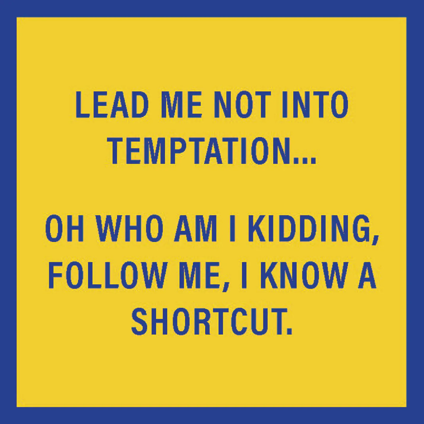 Drinks on Me Temptation Shortcut Funny Coaster