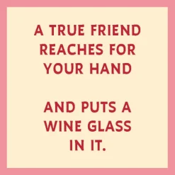 Drinks on Me True Friend Wine Glass Funny Coaster