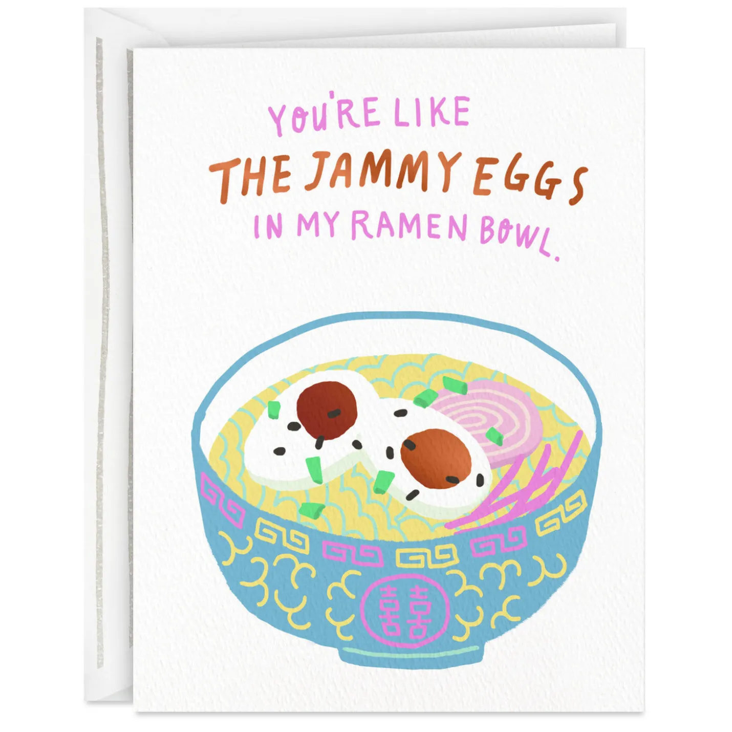 Eggs and Ramen You Make Everything Better Card