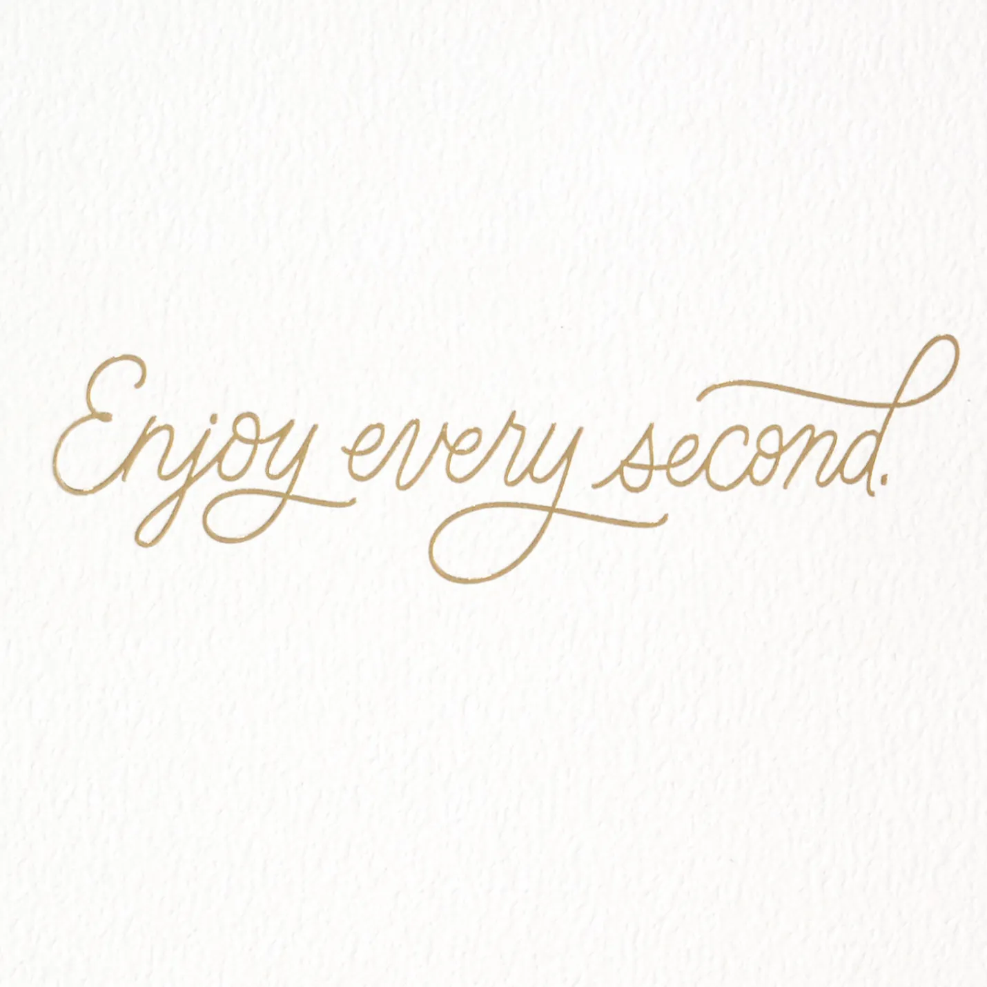 Enjoy Every Second Birthday Card