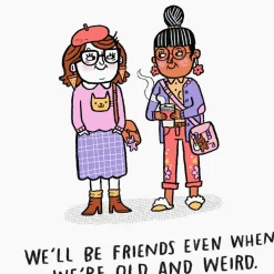 Even When We're Old and Weird Funny Birthday Card for Friend
