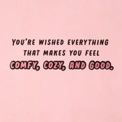 Everything Comfy, Cozy and Good Birthday Card