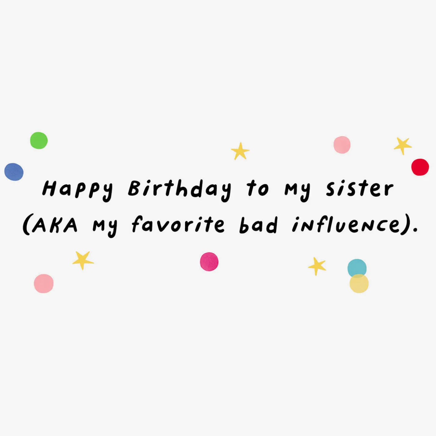 Favorite Bad Influence Funny Birthday Card for Sister