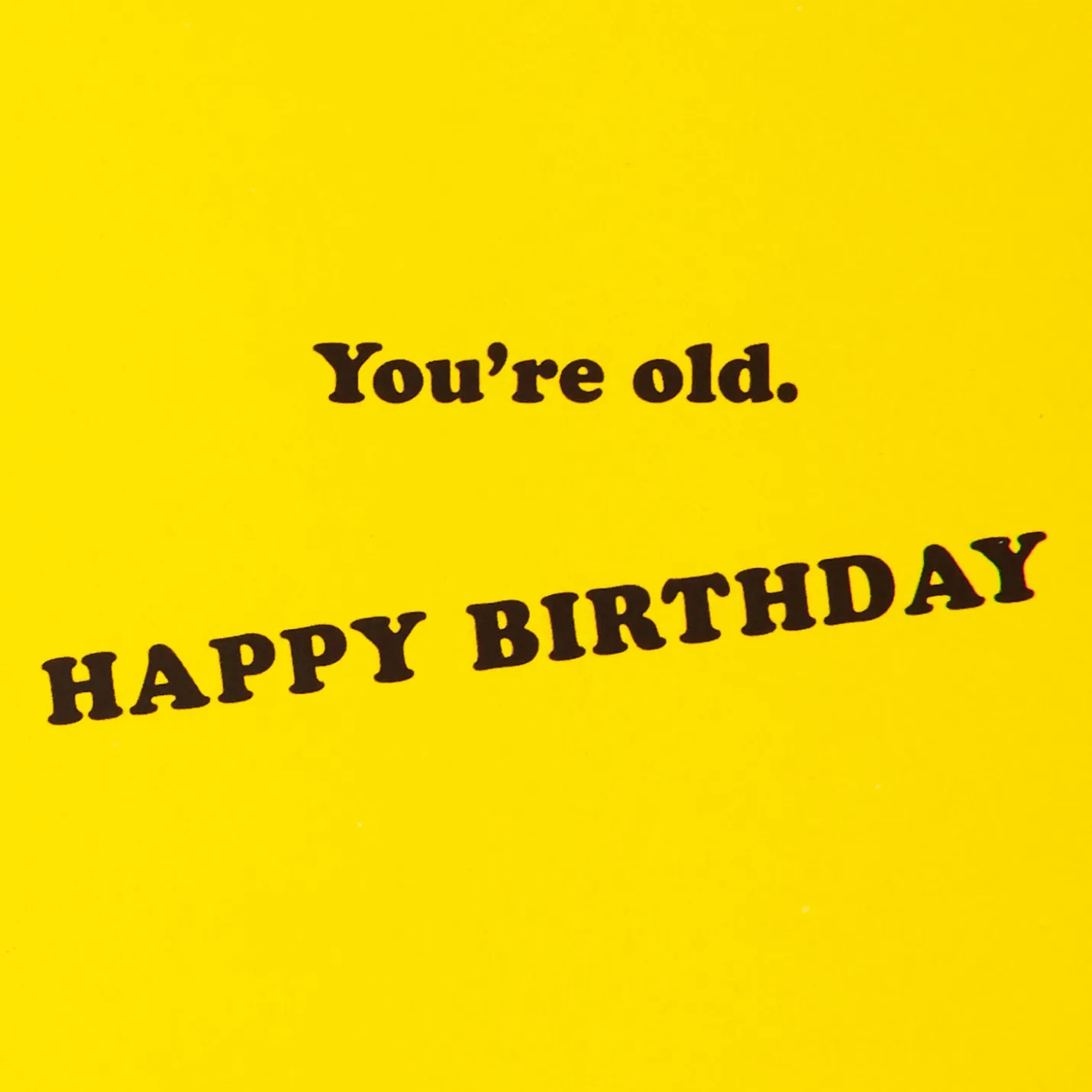 Friends™ Oh My God You're Old Funny Birthday Card