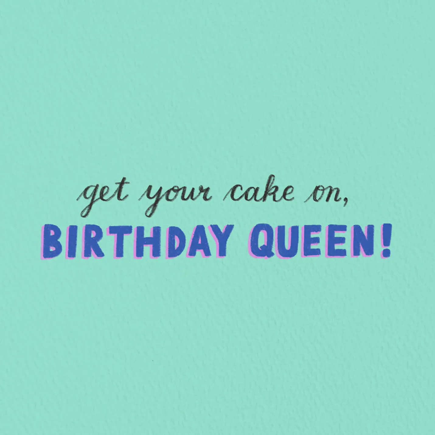 Get Your Cake On Birthday Card for Her