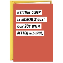 Getting Older Means Better Alcohol Funny Birthday Card