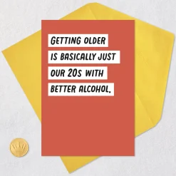 Getting Older Means Better Alcohol Funny Birthday Card