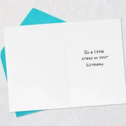 Go a Little Crazy Funny Birthday Card