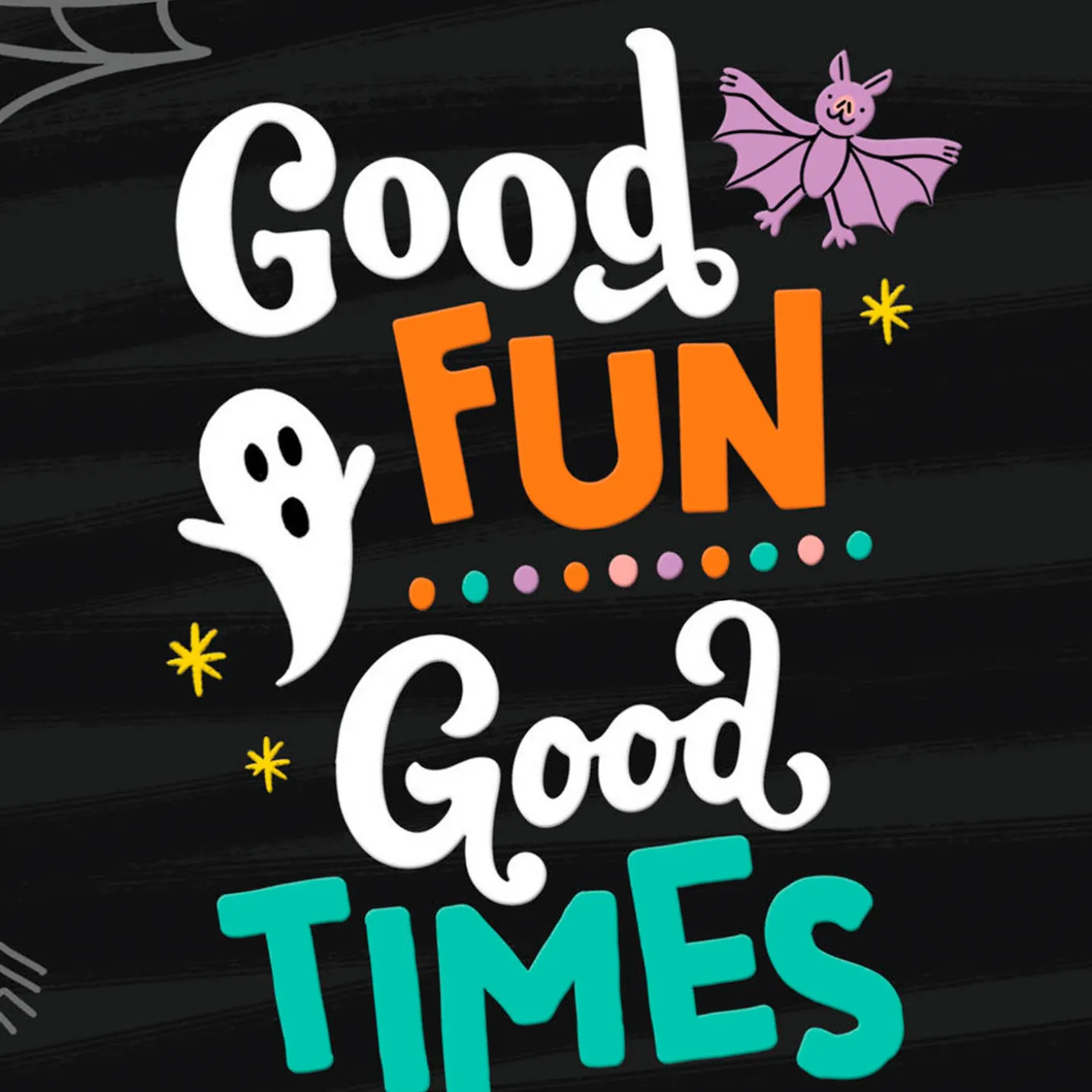 Good Fun, Good Times, Good Treats Halloween Card