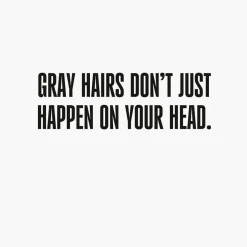 Gray Hairs Happen Everywhere Funny Birthday Card for Adult