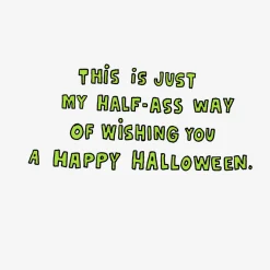 Half-Ass Wishes Funny Halloween Card