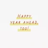 Happy Birthday and Happy Year Ahead Birthday Card