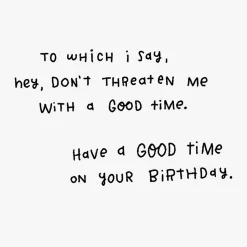 Have a Good Time Funny Birthday Card