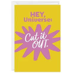 Hey Universe Cut it Out Funny Custom Encouragement Card