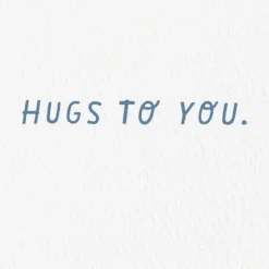 Hugs to You Encouragement Card