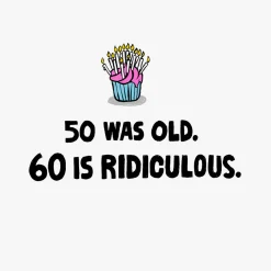 60 Is Not Old Funny 60th Birthday Card