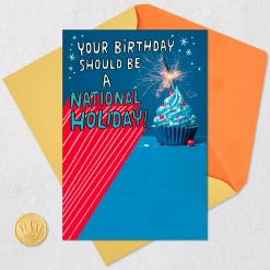 It Should Be a National Holiday Funny Birthday Card