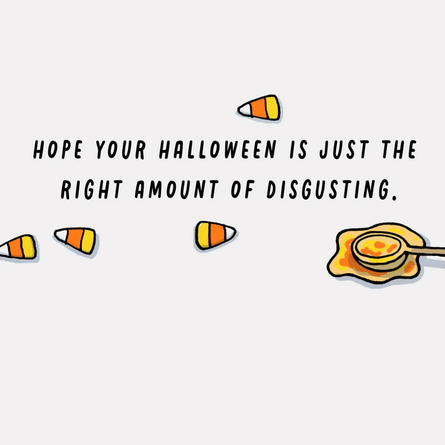 Just the Right Amount of Disgusting Funny Halloween Card