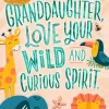 Love Your Wild Spirit Birthday Card for Granddaughter