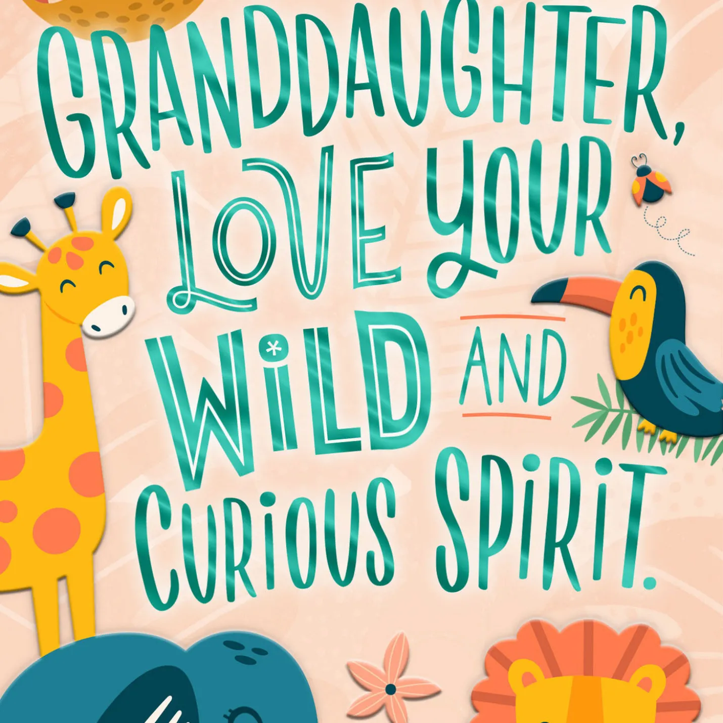 Love Your Wild Spirit Birthday Card for Granddaughter