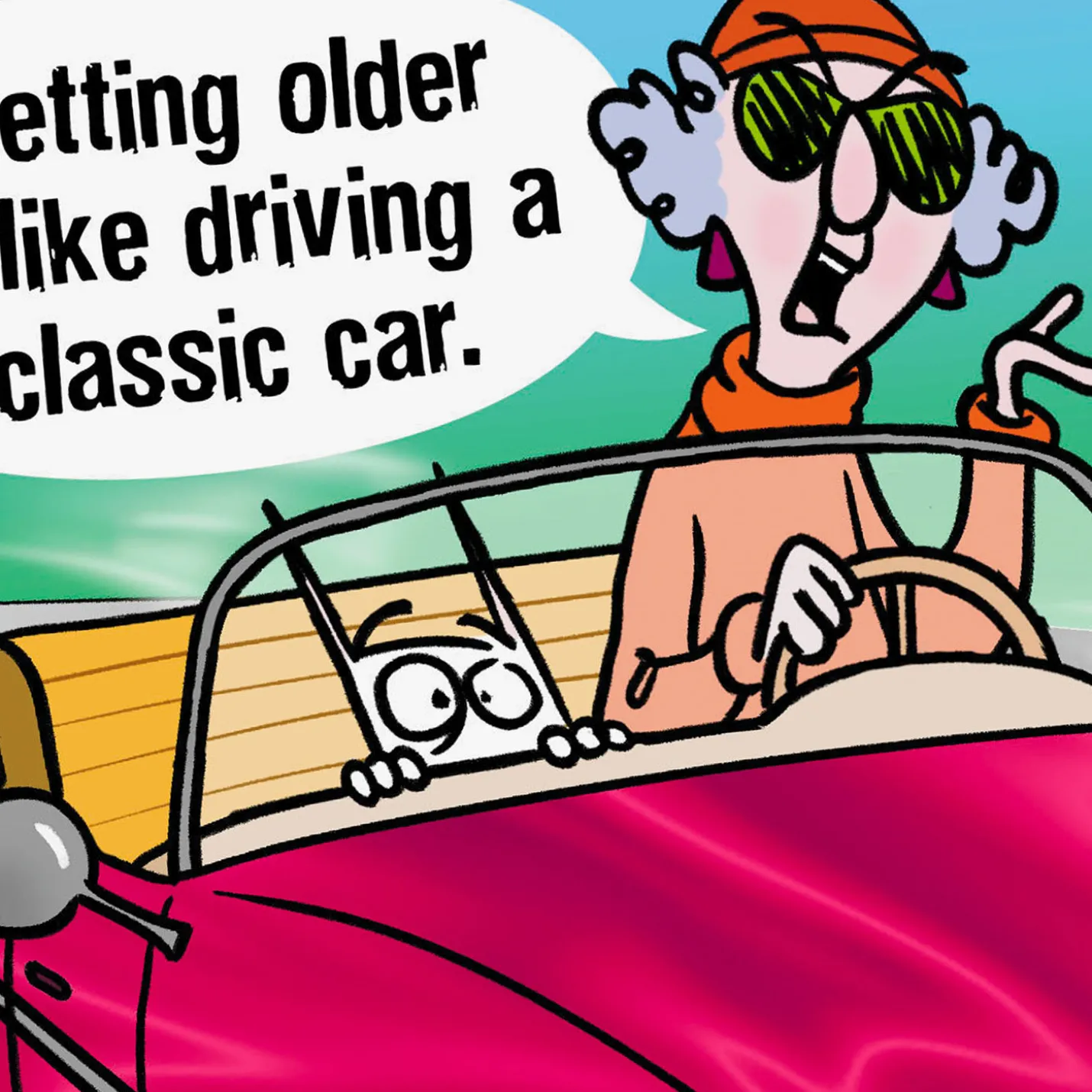 Maxine™ Getting Older is Like Driving a Classic Car Funny Birthday Card