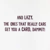 Maxine™ You Get a Card, Dammit Funny Birthday Card