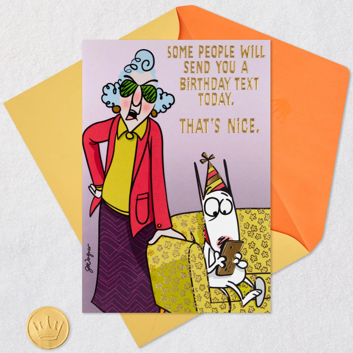 Maxine™ You Get a Card, Dammit Funny Birthday Card