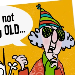 Maxine™ You're Not Getting Old Funny Birthday Card