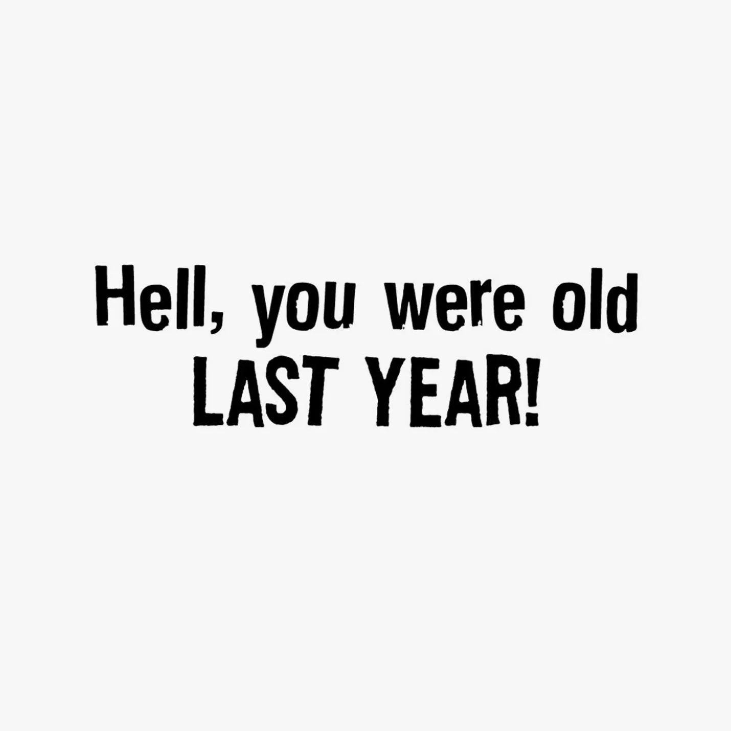 Maxine™ You're Not Getting Old Funny Birthday Card