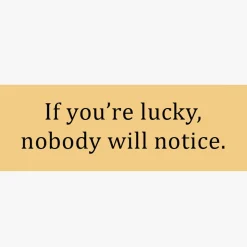 Maybe Nobody Will Notice Funny Birthday Card
