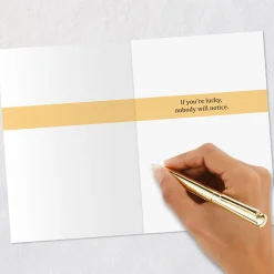 Maybe Nobody Will Notice Funny Birthday Card