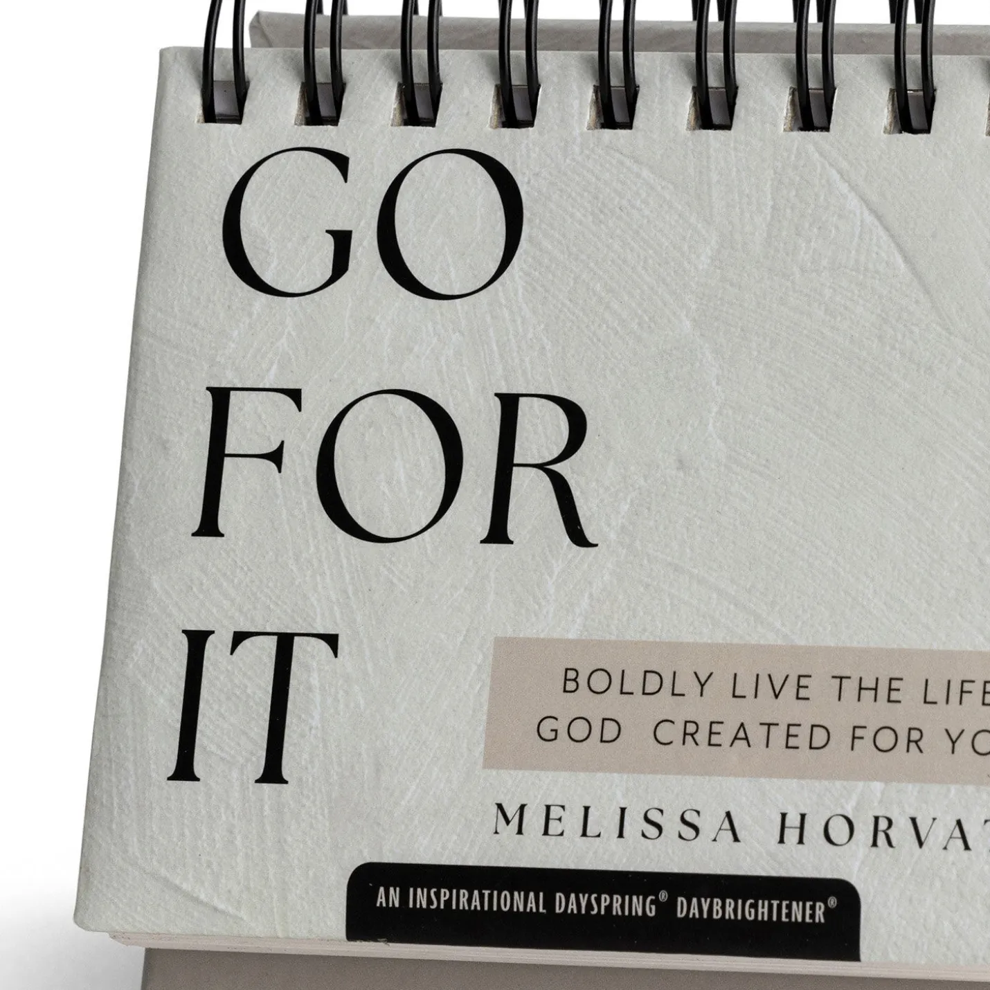Melissa Horvath Go For It: Boldly Live the Life God Created for You Perpetual Calendar