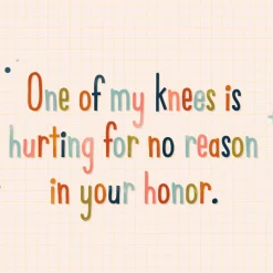 My Knee Hurts in Your Honor Funny 40th Birthday Card